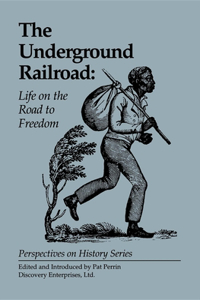 Underground Railroad: Life on the Road to Freedom