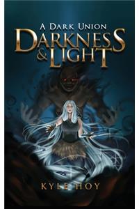 Darkness & Light