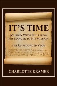 It's Time to Journey with Jesus from His Manger to His Mission: The Unrecorded Years