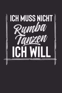 Ich Muss Nicht Rumba Tanzen Ich Will