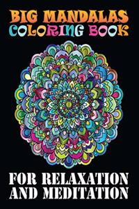 Big Mandalas Coloring Book For Relaxation And Meditation