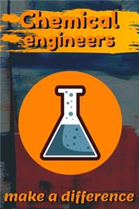 Chemical Engineers Make A Difference