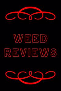 Weed Reviews