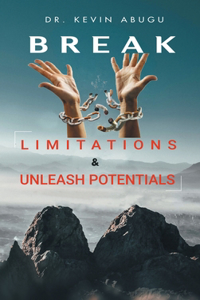 Break Limitations & Unleash Potentials