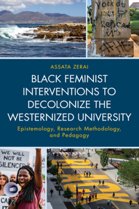 Black Feminist Interventions to Decolonize the Westernized University