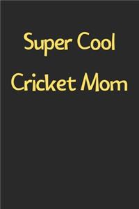 Super Cool Cricket Mom