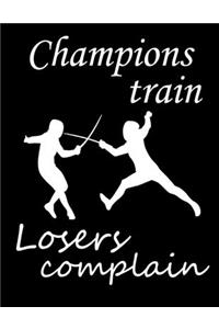 Champions Train. Losers Complain