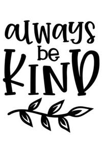 Always Be Kind