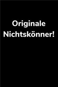 Originale Nichtskönner!