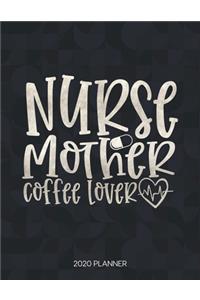 Nurse Mother Coffee Lover 2020 Planner