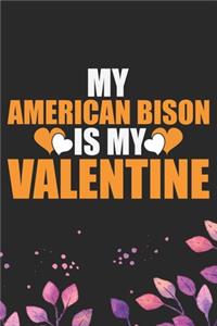 My American Bison Is My Valentine