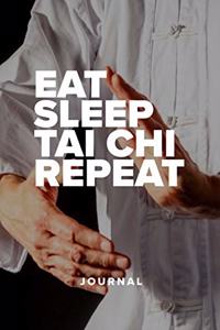 Eat Sleep Tai Chi Repeat - Notebook