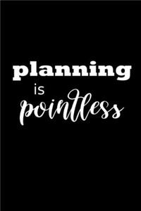 2020 Daily Planner Funny Humorous Planning Is Pointless 388 Pages: 2020 Planners Calendars Organizers Datebooks Appointment Books Agendas