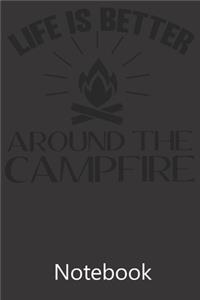 Life Is Better Around The Campfire
