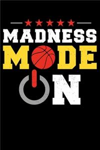Madness Mode On