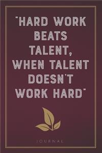 Hard Work Beats Talent, When Talent Does Not Work Hard