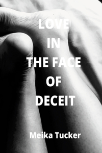 Love In The Face Of Deceit