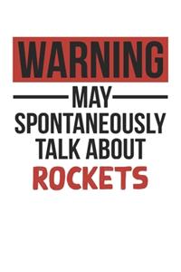 Warning May Spontaneously Talk About ROCKETS Notebook ROCKETS Lovers OBSESSION Notebook A beautiful