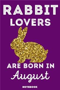 Rabbit Lovers Are Born In August