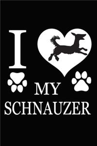 I Love My Schnauzer