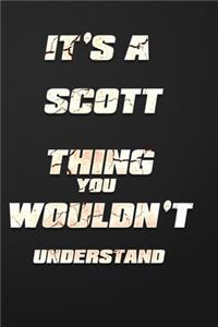 It's a Scott Thing You Wouldn't Understand