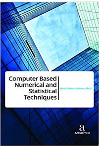 Computer Based Numerical and Statistical Techniques