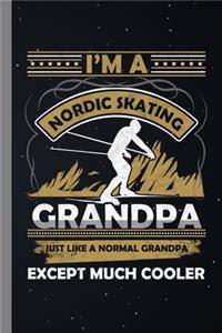 I'm A Nordic Skating Grandpa