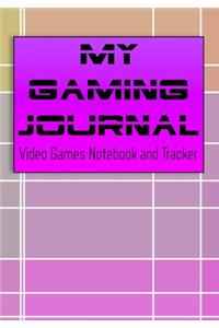 My Gaming Journal - Video Games Notebook and Tracker