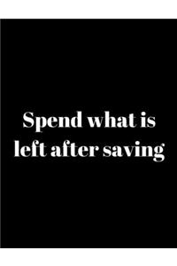 Spend what is left after saving