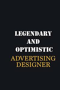 Legendary and Optimistic Advertising Designer