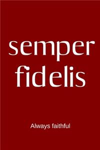 semper fidelis - Always faithful