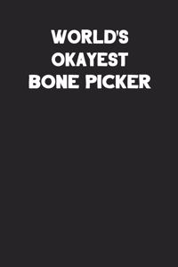 World's Okayest Bone Picker