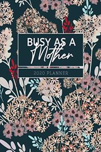 Busy As A Mother 2020 Planner