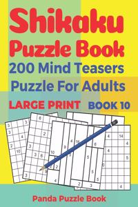 Shikaku Puzzle Book - 200 Mind Teasers Puzzle For Adults - Large Print - Book 10