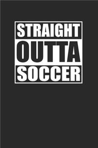 Straight Outta Soccer 120 Page Notebook Lined Journal for Soccer Players