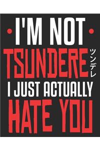 I'm Not Tsundere I Just Actually Hate You