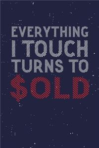 Everything I touch turns to $old