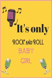 It's Only Rock and Roll Baby Girl