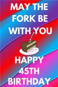 May The Fork Be With You Happy 45th Birthday