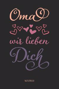 Oma wir lieben Dich Notizbuch