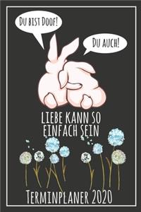 Du bist doof! Du auch! Liebe kann so einfach sein Terminplaner 2020