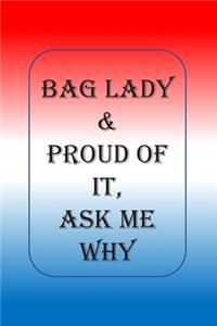 Bag Lady & Proud Of It, Ask Me Why