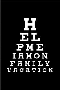 Help Me I Am On Family Vacation