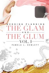 Wedding Planning; The Glam & The Glum