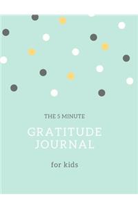 The 5 Minute Gratitude Journal for Kids