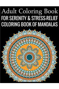Adult Coloring Book For Serenity & Stress-Relief Coloring Book Of Mandalas