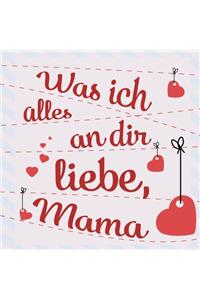 Was ich alles an dir liebe, Mama