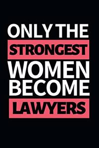 Only Strongest Women Become Lawyers