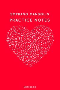 Soprano mandolin Practice Notes: Red Heart Shaped Musical Notes Dancing Notebook for Serious Dance Lovers - 6"x9" 100 Pages Journal