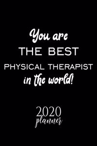 You Are The Best Physical Therapist In The World! 2020 Planner